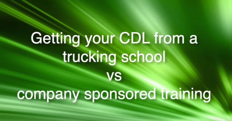 Getting a CDL at a trucking school vs a company sponsored program