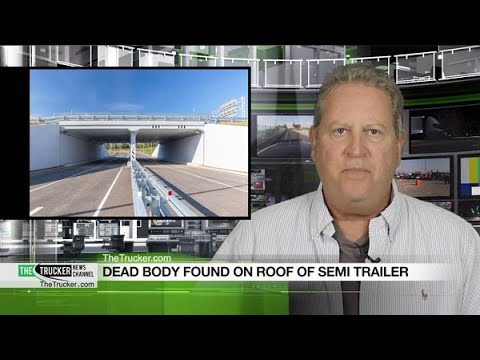 The Trucker News Channel — Dead body found on top of trailer